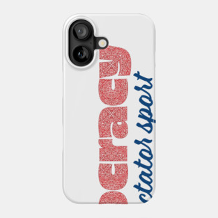 Democracy is not a spectator sport Phone Case