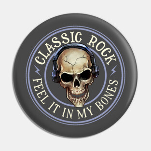 Classic Rock - Feel It In My Bones Pin