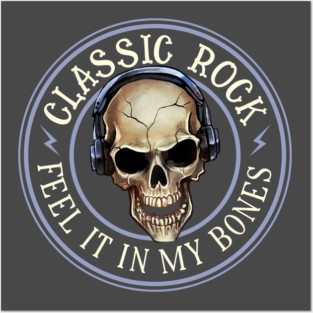 Classic Rock - Feel It In My Bones Posters and Art