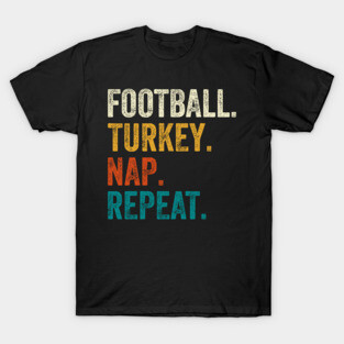Football Turkey Nap Repeat T-Shirt