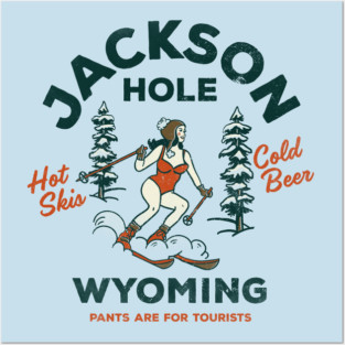 Jackson Hole, Wyoming: Pants Are For Tourists. Funny Retro Ski Design Posters and Art