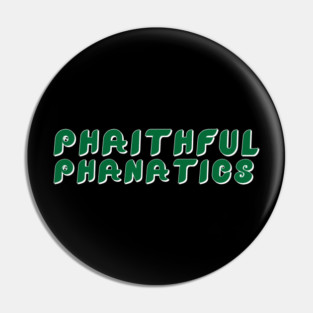 Phaithful Phanatics Green Pin