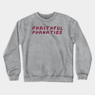 Phaithful Phanatics Maroon Crewneck Sweatshirt