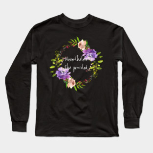 Cute Floral Resist - Nevertheless She Persisted Long Sleeve T-Shirt