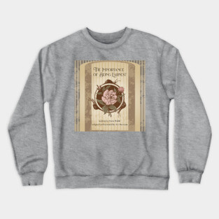 The Importance of Being Earnest, by Oscar Wilde Crewneck Sweatshirt