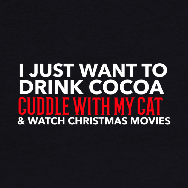 Cocoa, Cats, & Xmas Movies by MCALTees