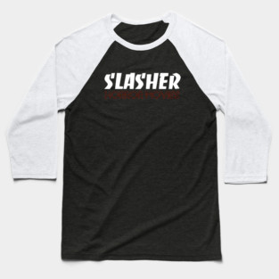 Slasher Horror Movies Baseball T-Shirt