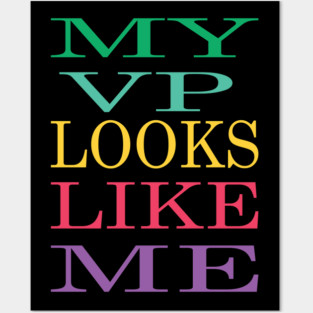 My VP looks like me 2020 Kamala Harris Posters and Art