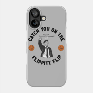 Catch You On The Flippity Flip Phone Case