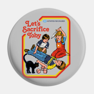 Let's Sacrifice Toby Pin