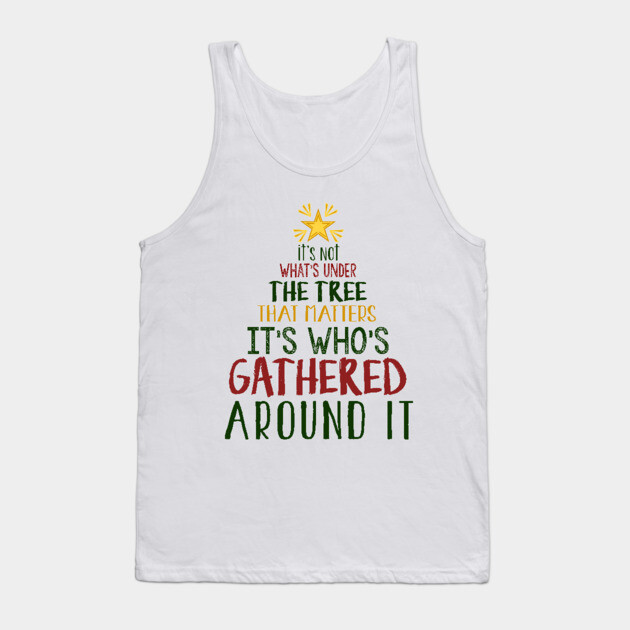 It's Not What's Under The Tree Tank Top by MCALTees