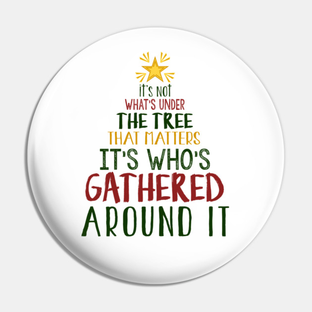 It's Not What's Under The Tree Pin by MCALTees