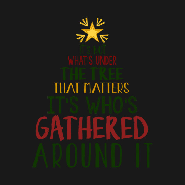 It's Not What's Under The Tree by MCALTees