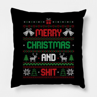 Merry Christmas and Shit Funny Ugly Sweater Pillow