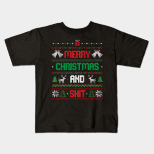 Merry Christmas and Shit Funny Ugly Sweater Kids T-Shirt