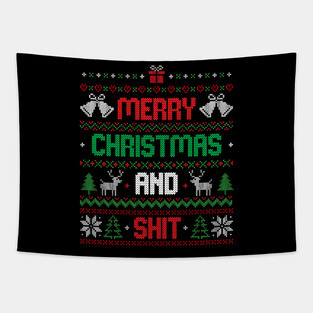 Merry Christmas and Shit Funny Ugly Sweater Tapestry