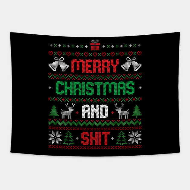 Merry Christmas and Shit Funny Ugly Sweater Tapestry by eduely