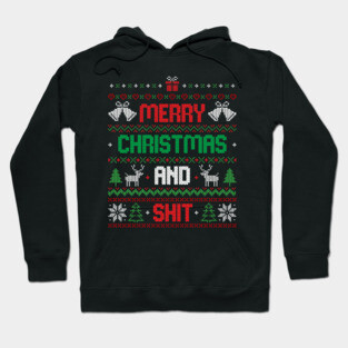 Merry Christmas and Shit Funny Ugly Sweater Hoodie