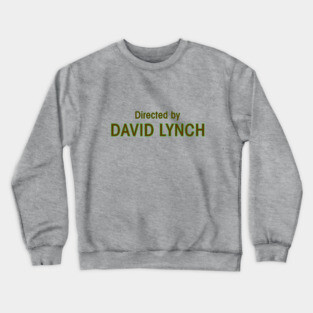 Directed by David Lynch Crewneck Sweatshirt