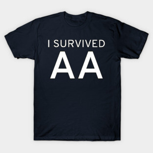 I Survived AA T-Shirt