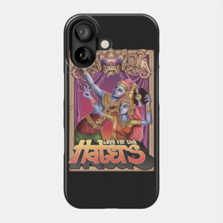 Love for the Haters Phone Case