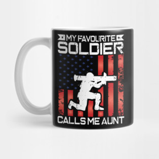 My Favorite Soldier Calls Me Aunt Proud Military Aunt Gift Mug