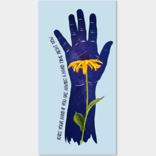 Raise Your Hand If You Are Having A Hard Time Right Now Posters and Art