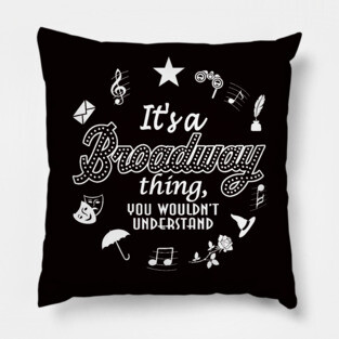 Broadway Thing Pillow