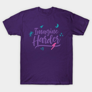 Imagine Harder T-Shirt