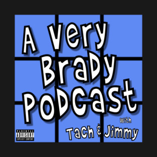 A Very Brady Podcast with Tach & Jimmy T-Shirt