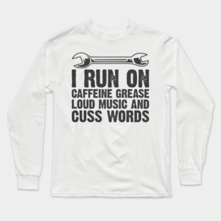 Car Auto Motorcycle Mechanic Funny Sayings And Diesel Gifts Long Sleeve T-Shirt