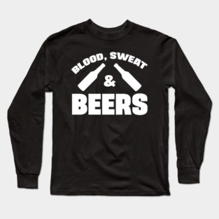 Blood Sweat and Beers Long Sleeve T-Shirt