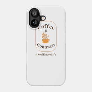 Coffee & Contracts - Real Estate Life Phone Case