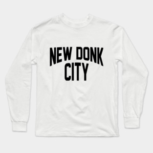 New Donk City Long Sleeve T-Shirt