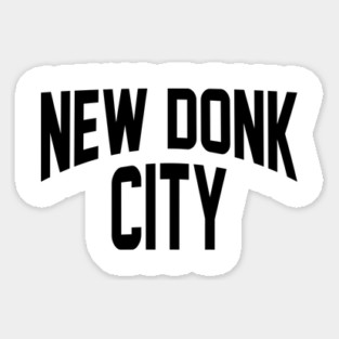 New Donk City Sticker