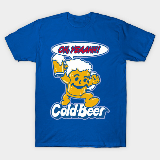 Cold Beer Oh Yeah! T-Shirt by DavesTees