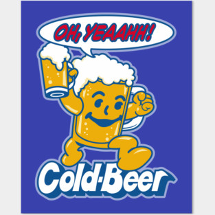 Cold Beer Oh Yeah! Posters and Art