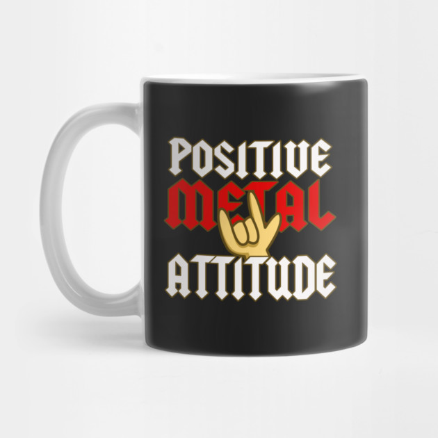 Positive Metal Attitude by dumbshirts