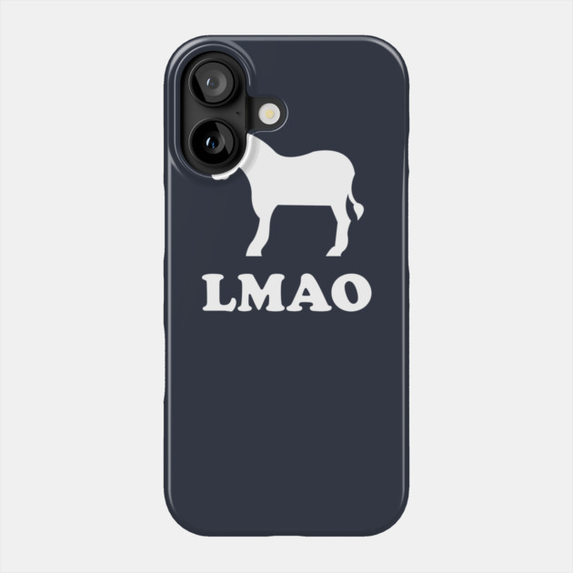 LMAO Phone Case by dumbshirts
