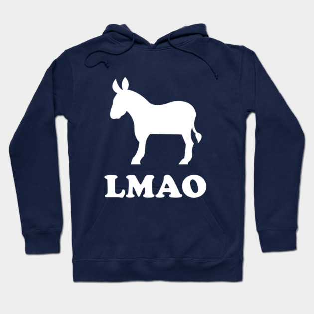 LMAO Hoodie by dumbshirts