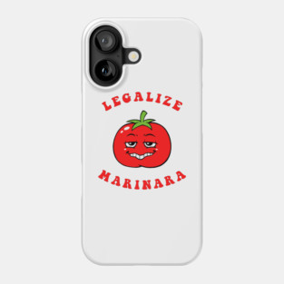 Legalize Marinara Phone Case