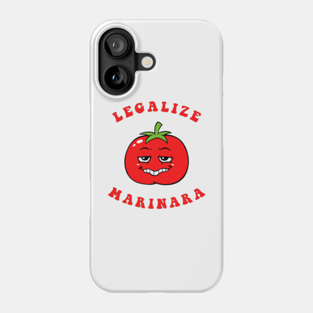 Legalize Marinara Phone Case by dumbshirts