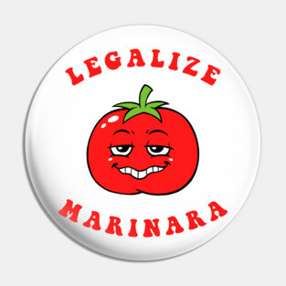Legalize Marinara Pin
