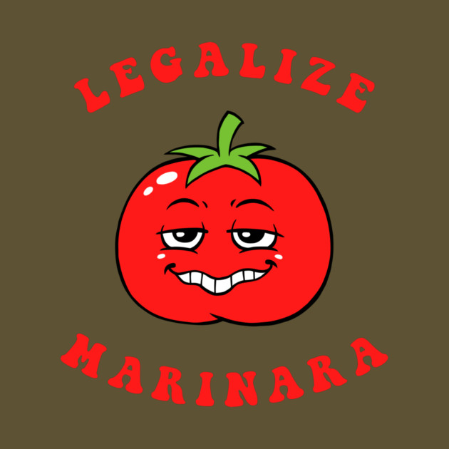 Legalize Marinara by dumbshirts
