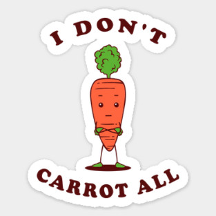 I Don't Carrot All Magnet