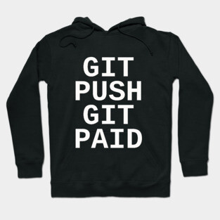 Git Push Git Paid Hoodie