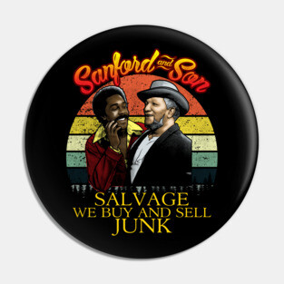 Sanford and Son Salvage we buy and sell junk Pin