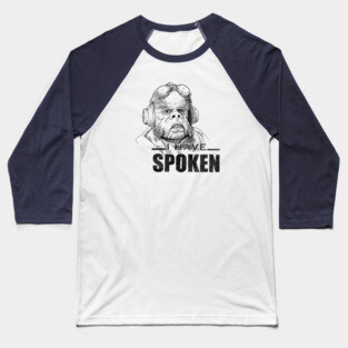I have spoken Baseball T-Shirt