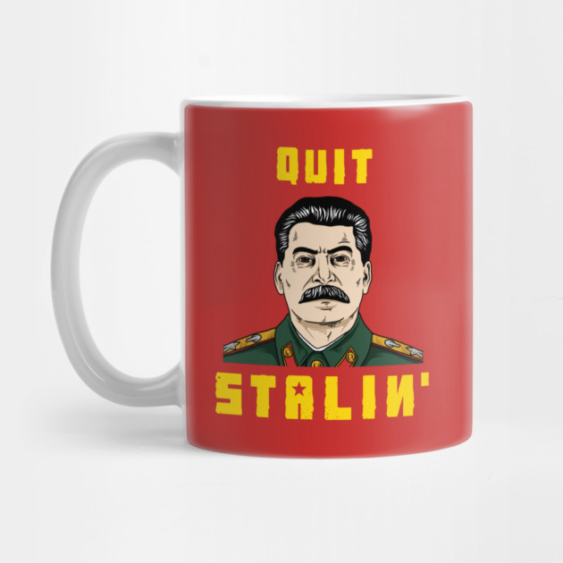 Quit Stalin by dumbshirts