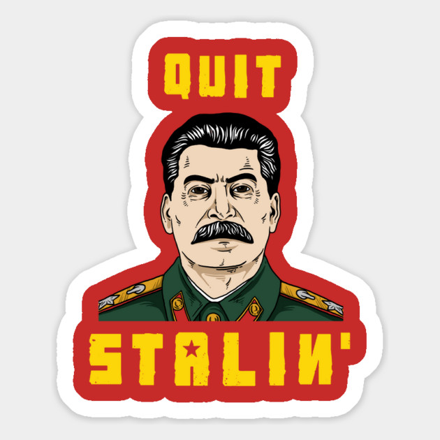 Quit Stalin Magnet by dumbshirts